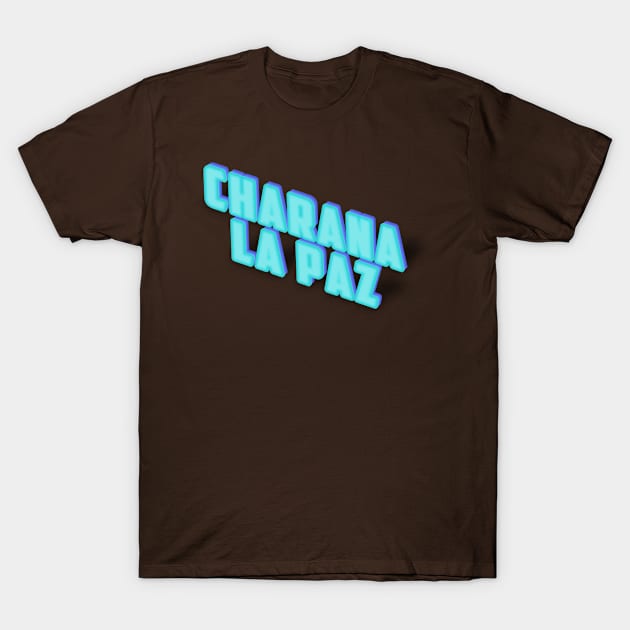 Charana La Paz T-Shirt by TexTees